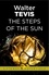Walter TEVIS - The Steps of the Sun - From the author of The Queen's Gambit – now a major Netflix drama.