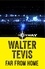 Walter TEVIS - Far From Home - From the author of The Queen's Gambit – now a major Netflix drama.