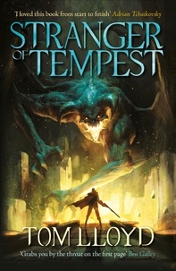 Tom Lloyd - Stranger of Tempest - A rip-roaring tale of mercenaries and mages.