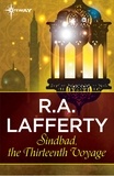 R. A. Lafferty - Sindbad, The Thirteenth Voyage.