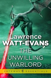 Lawrence Watt-Evans - The Unwilling Warlord.