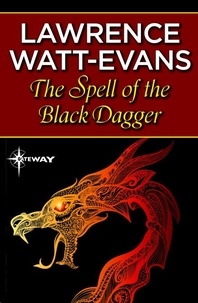 Lawrence Watt-Evans - The Spell of the Black Dagger.