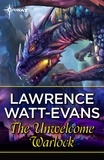 Lawrence Watt-Evans - The Unwelcome Warlock.