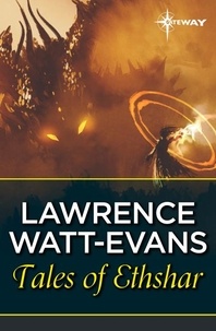 Lawrence Watt-Evans - Tales of Ethshar.