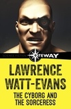 Lawrence Watt-Evans - The Cyborg and the Sorcerers.
