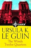 Ursula K. Le Guin - The Wind's Twelve Quarters.