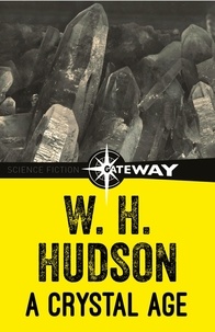 William Henry Hudson - A Crystal Age.