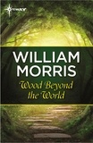 William Morris - Wood Beyond the World.