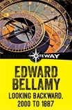 Edward Bellamy - Looking Backward, 2000 to 1887.