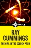 Ray Cummings - The Girl in the Golden Atom.