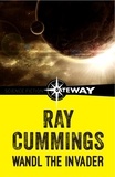 Ray Cummings - Wandl the Invader.