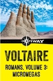  Voltaire - Romans, Volume 3: Micromegas.