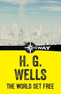 H.G. Wells - The World Set Free.
