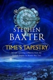 Stephen Baxter - Time's Tapestry.