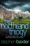 Stephen Baxter - The Northland Trilogy - Stone Spring, Bronze Summer, Iron Winter.