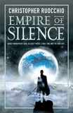 Christopher Ruocchio - Empire of Silence - The universe-spanning science fiction epic.