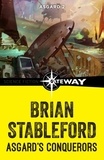 Brian Stableford - Asgard's Conquerors: Asgard 2.