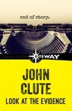 John Clute - Look at the Evidence.