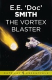 E.E. 'Doc' Smith - The Vortex Blaster.