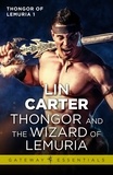 Lin Carter - Thongor and the Wizard of Lemuria.