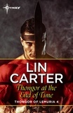 Lin Carter - Thongor at the End of Time.