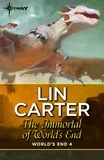 Lin Carter - The Immortal of World's End.