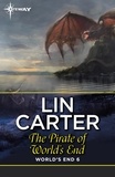 Lin Carter - The Pirate of World's End.