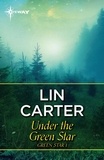 Lin Carter - Under the Green Star.