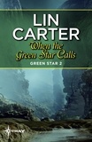 Lin Carter - When the Green Star Calls.