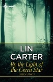 Lin Carter - By the Light of the Green Star.