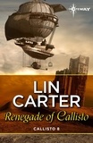 Lin Carter - Renegade of Callisto.