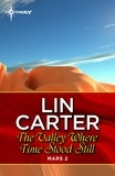 Lin Carter - The Valley Where Time Stood Still.