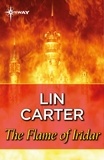 Lin Carter - The Flame of Iridar.