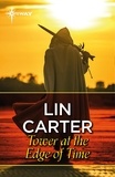 Lin Carter - Tower at the Edge of Time.
