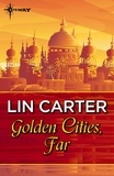 Lin Carter - Golden Cities, Far.