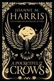 Joanne Harris - A Pocketful of Crows - A modern fairytale novella from the Sunday Times top-ten bestselling author.
