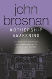 John Brosnan - Mothership Awakening - The Story Continues.