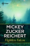 Mickey Zucker Reichert - Flightless Falcon.