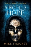 Mike Shackle - A Fool's Hope - Book Two.