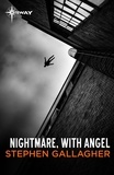 Stephen Gallagher - Nightmare, with Angel.