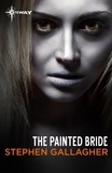 Stephen Gallagher - The Painted Bride.
