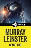Murray Leinster - Space Tug.
