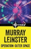 Murray Leinster - Operation: Outer Space.