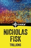 Nicholas Fisk - Trillions.
