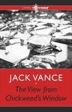 Jack Vance - The View from Chickweed's Window.