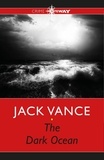Jack Vance - The Dark Ocean.