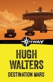 Hugh Walters - Destination Mars.