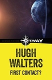 Hugh Walters - First Contact.