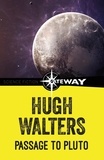 Hugh Walters - Passage to Pluto.