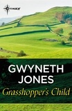 Gwyneth Jones - Grasshopper's Child.